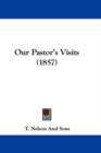 Our Pastor's Visits (1857) - Book