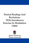 Poetical Readings And Recitations : With Introductory Exercises In Modulation (1866) - Book