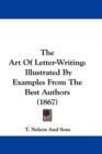 The Art Of Letter-Writing : Illustrated By Examples From The Best Authors (1867) - Book