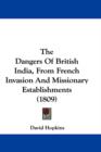 The Dangers Of British India, From French Invasion And Missionary Establishments (1809) - Book