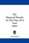 The Diamond Wreath : Or The Price Of A Soul (1861) - Book