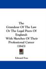 The Grandeur Of The Law Or The Legal Peers Of England : With Sketches Of Their Professional Career (1843) - Book