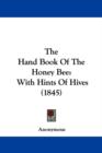The Hand Book Of The Honey Bee : With Hints Of Hives (1845) - Book
