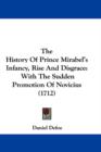 The History Of Prince Mirabel's Infancy, Rise And Disgrace : With The Sudden Promotion Of Novicius (1712) - Book