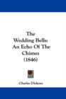 The Wedding Bells : An Echo Of The Chimes (1846) - Book