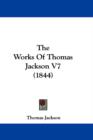 The Works Of Thomas Jackson V7 (1844) - Book