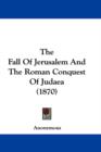 The Fall Of Jerusalem And The Roman Conquest Of Judaea (1870) - Book