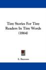 Tiny Stories For Tiny Readers In Tiny Words (1864) - Book