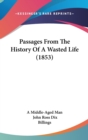 Passages From The History Of A Wasted Life (1853) - Book