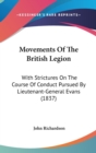 Movements Of The British Legion : With Strictures On The Course Of Conduct Pursued By Lieutenant-General Evans (1837) - Book