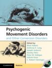 Psychogenic Movement Disorders and Other Conversion Disorders - Book