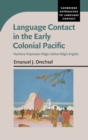 Language Contact in the Early Colonial Pacific : Maritime Polynesian Pidgin before Pidgin English - Book
