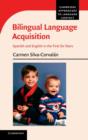 Bilingual Language Acquisition : Spanish and English in the First Six Years - Book