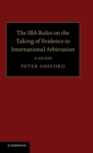 The IBA Rules on the Taking of Evidence in International Arbitration : A Guide - Book