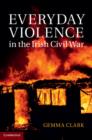Everyday Violence in the Irish Civil War - Book