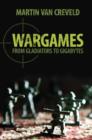 Wargames : From Gladiators to Gigabytes - Book