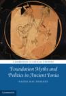 Foundation Myths and Politics in Ancient Ionia - Book