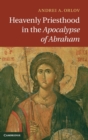 Heavenly Priesthood in the Apocalypse of Abraham - Book