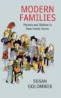 Modern Families : Parents and Children in New Family Forms - Book