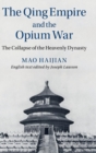 The Qing Empire and the Opium War : The Collapse of the Heavenly Dynasty - Book