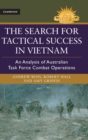 The Search for Tactical Success in Vietnam : An Analysis of Australian Task Force Combat Operations - Book