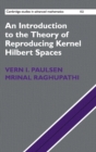 An Introduction to the Theory of Reproducing Kernel Hilbert Spaces - Book