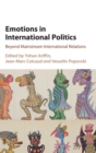 Emotions in International Politics : Beyond Mainstream International Relations - Book