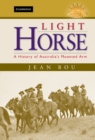 Light Horse : A History of Australia's Mounted Arm - eBook