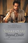 Shakespeare beyond Doubt : Evidence, Argument, Controversy - eBook