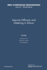 Impurity Diffusion and Gettering in Silicon: Volume 36 - Book