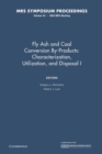 Fly Ash and Coal Conversion By-Products: Characterization, Utilization, and Disposal I: Volume 43 - Book