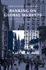 Banking on Global Markets : Deutsche Bank and the United States, 1870 to the Present - Book