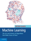 Machine Learning : The Art and Science of Algorithms that Make Sense of Data - Book
