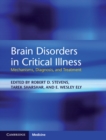 Brain Disorders in Critical Illness : Mechanisms, Diagnosis, and Treatment - eBook