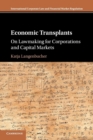 Economic Transplants : On Lawmaking for Corporations and Capital Markets - Book