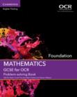 GCSE Mathematics for OCR Foundation Problem-solving Book - Book