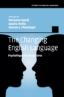 The Changing English Language : Psycholinguistic Perspectives - Book