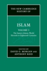 The New Cambridge History of Islam: Volume 3, The Eastern Islamic World, Eleventh to Eighteenth Centuries - Book