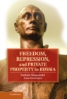 Freedom, Repression, and Private Property in Russia - eBook