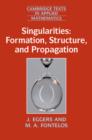 Singularities: Formation, Structure, and Propagation - Book