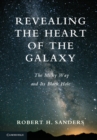 Revealing the Heart of the Galaxy : The Milky Way and its Black Hole - eBook