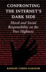 Confronting the Internet's Dark Side : Moral and Social Responsibility on the Free Highway - Book