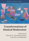 Transformations of Musical Modernism - Book