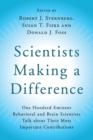 Scientists Making a Difference : One Hundred Eminent Behavioral and Brain Scientists Talk about their Most Important Contributions - Book