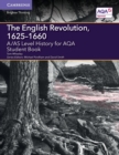 A/AS Level History for AQA The English Revolution,  1625-1660 Student Book - Book