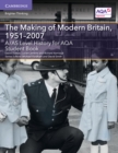 A/AS Level History for AQA The Making of Modern Britain, 1951-2007 Student Book - Book