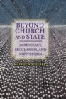 Beyond Church and State : Democracy, Secularism, and Conversion - Book