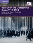 A/AS Level History for AQA Revolution and Dictatorship: Russia, 1917-1953 Student Book - Book