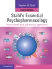 Stahl's Essential Psychopharmacology Print and Online Resource : Neuroscientific Basis and Practical Applications - Book