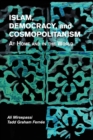 Islam, Democracy, and Cosmopolitanism : At Home and in the World - Book